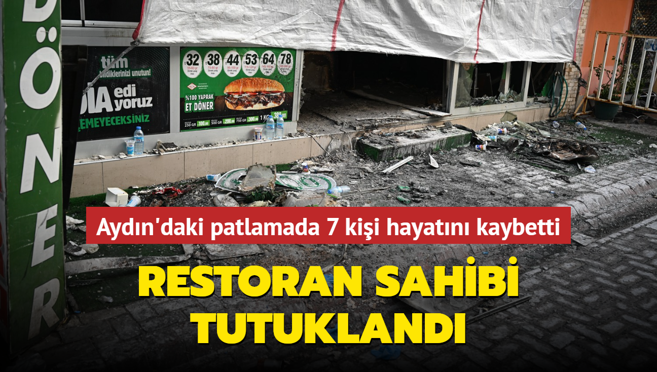 Restoran sahibi tutukland... Aydn'daki patlamada 7 kii hayatn kaybetti