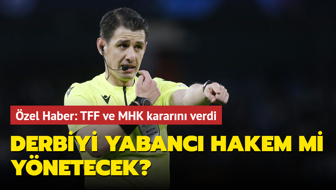 Derbi iin hakem karar verildi! Yabanc hakem mi geliyor"