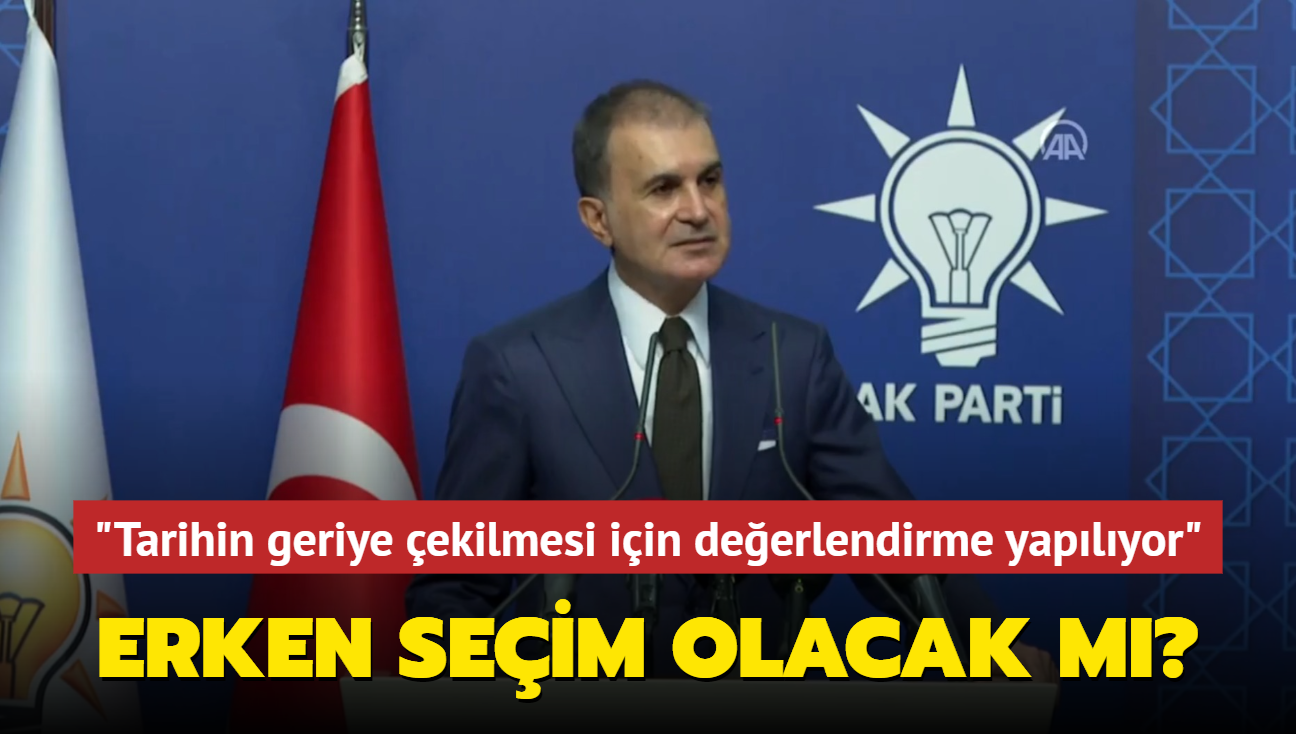 Erken seim olacak m" "Tarihin geriye ekilmesi iin deerlendirme yaplyor"