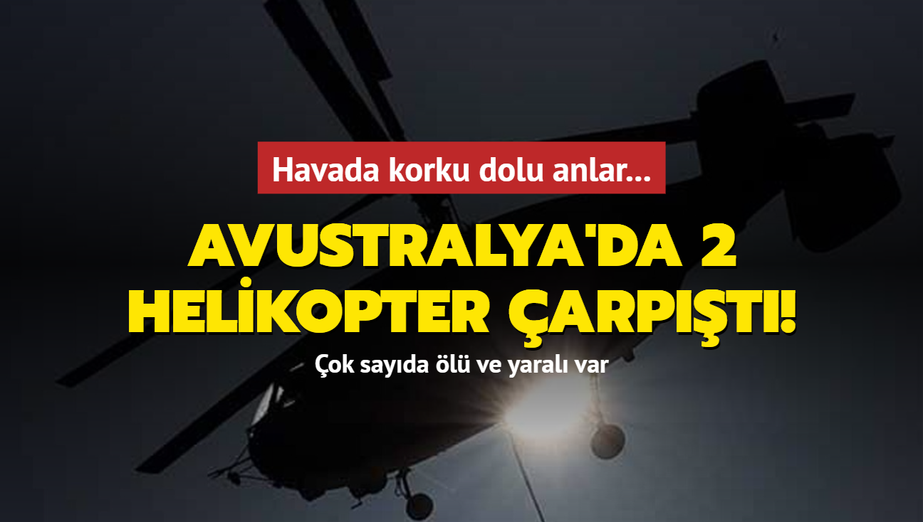 Havada korku dolu anlar... Avustralya'da 2 helikopter arpt!