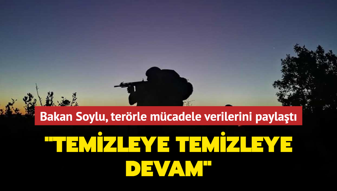 Bakan Soylu, terrle mcadele verilerini paylat... "Temizleye temizleye devam"