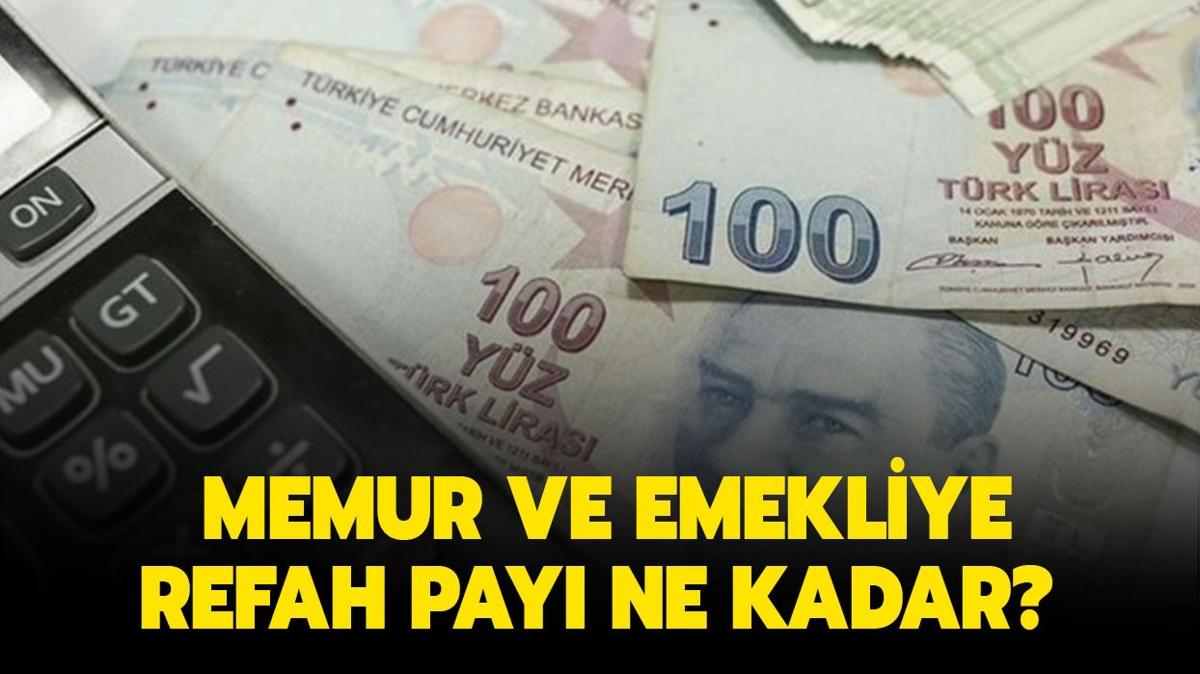 Memur ve emekli maa refah pay belli oldu mu" Memura refah pay ne kadar" 