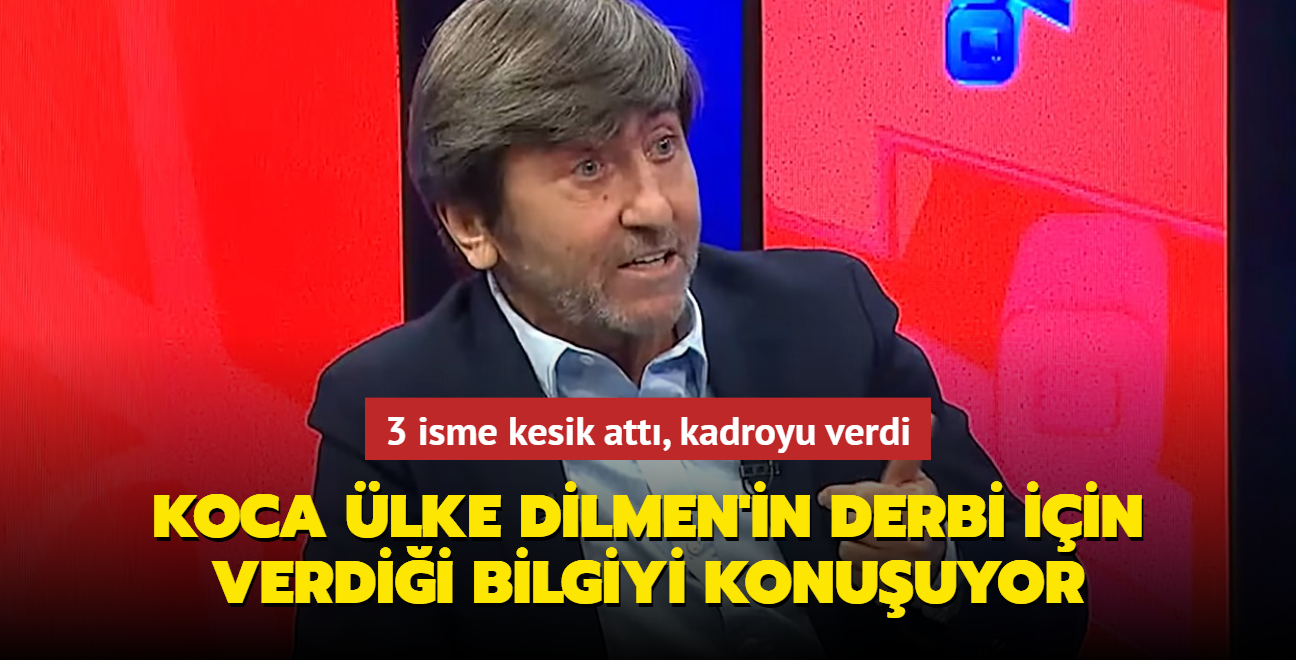 Koca lke Rdvan Dilmen'in derbi iddiasn konuuyor! 3 isme kesik: Taraftarlar okta!