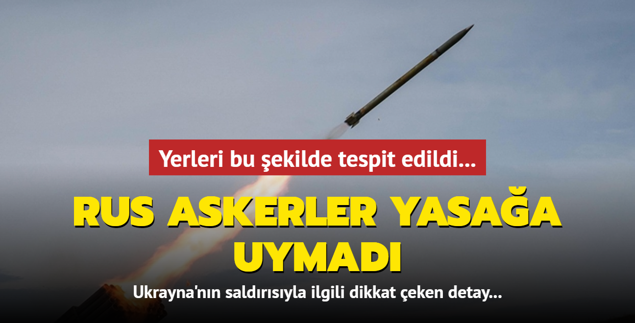 Rus askerler yasaa uymad... Yerleri bu ekilde tespit edildi