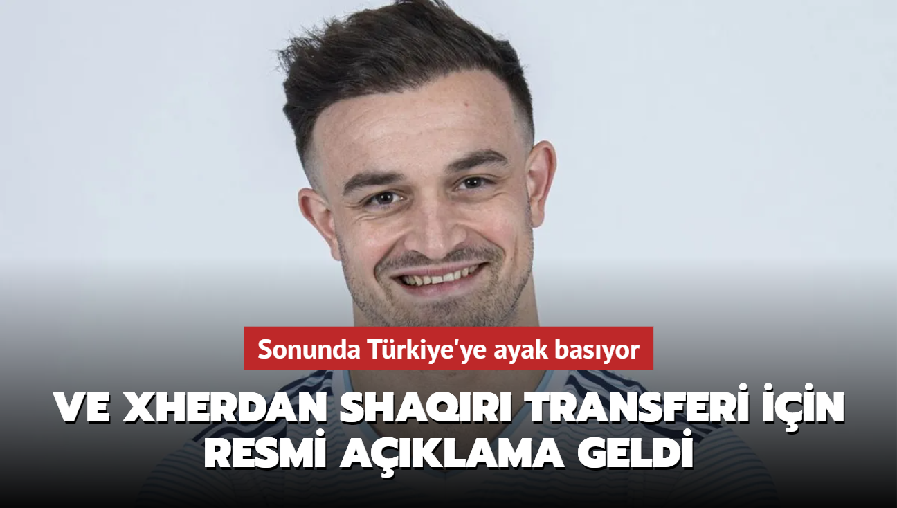 Ve Xherdan Shaqiri transferi iin resmi aklama geldi! Sonunda Trkiye'ye ayak basyor