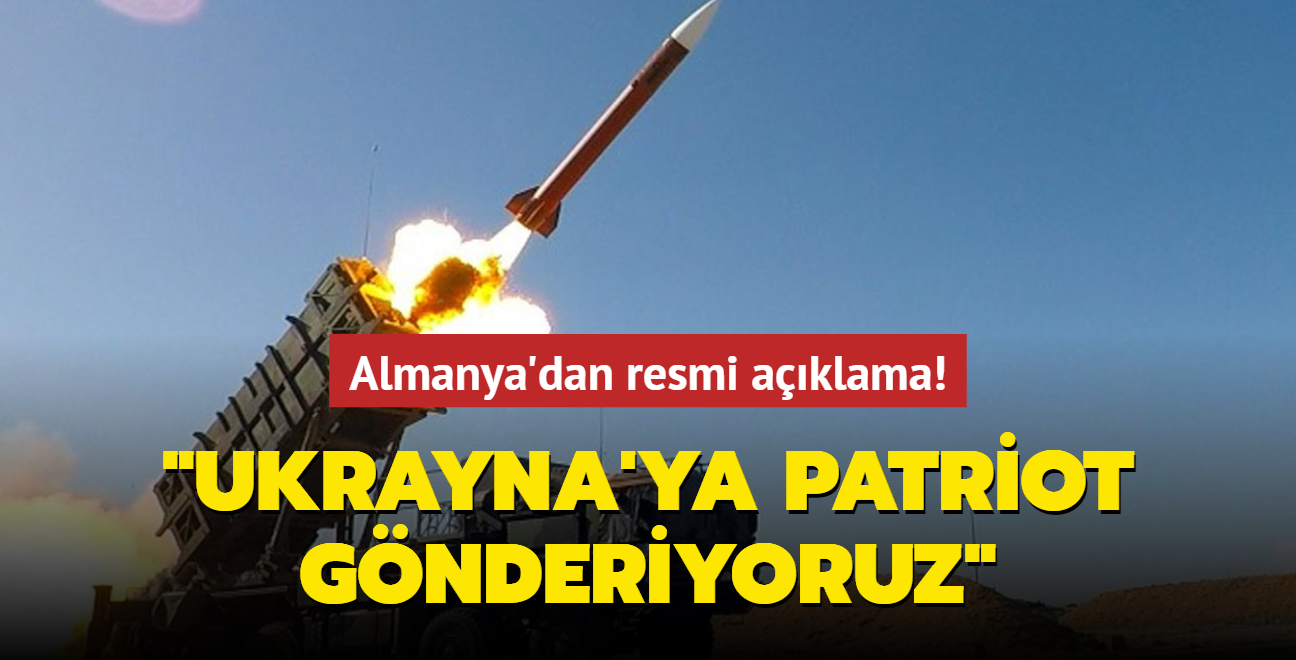 Almanya'dan resmi aklama geldi... "Ukrayna'ya Patriot hava savunma sistemi gnderiyoruz"