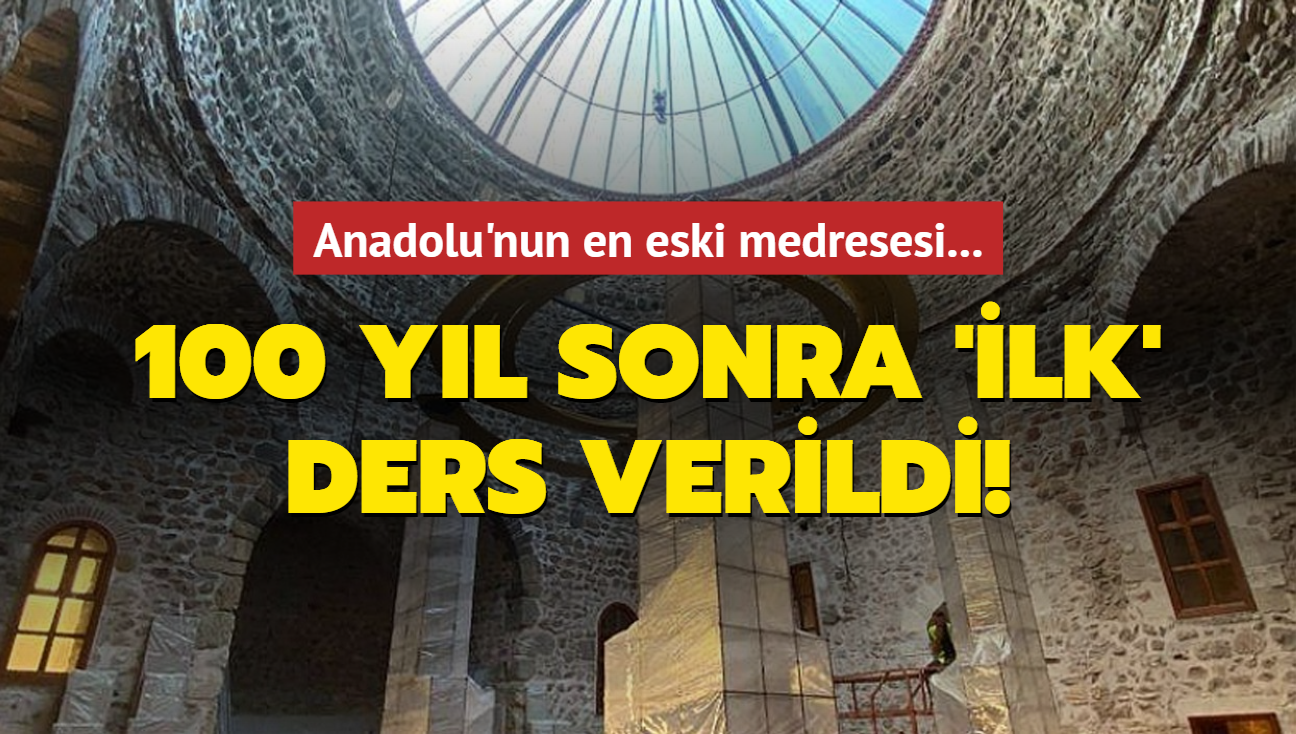 Anadolu'nun en eski medresesi... 100 yl sonra ilk ders verildi