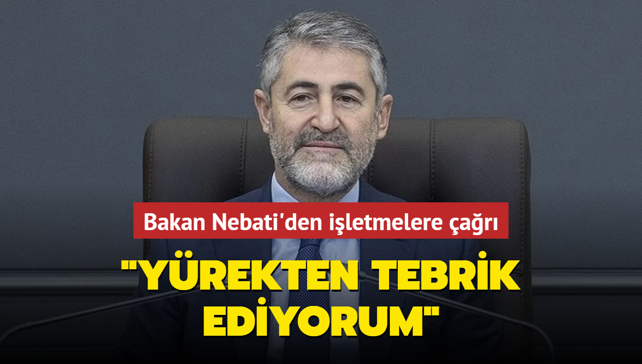 Bakan Nebati: ndirimlere giden iletmelerimizi yrekten tebrik ediyorum