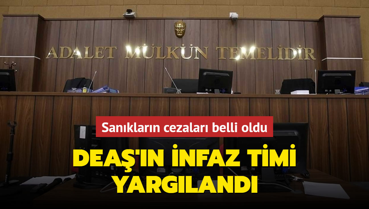 DEA'n infaz timi yargland... Sanklarn cezalar belli oldu