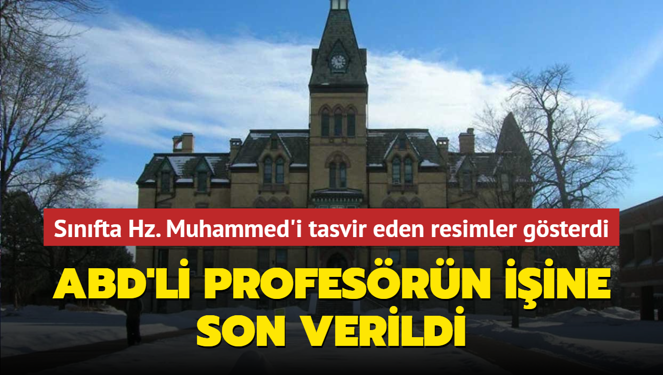 Hz. Muhammed'in tasvir edildiini iddia ettii resimleri gstermiti... Profesrn grevine son verildi