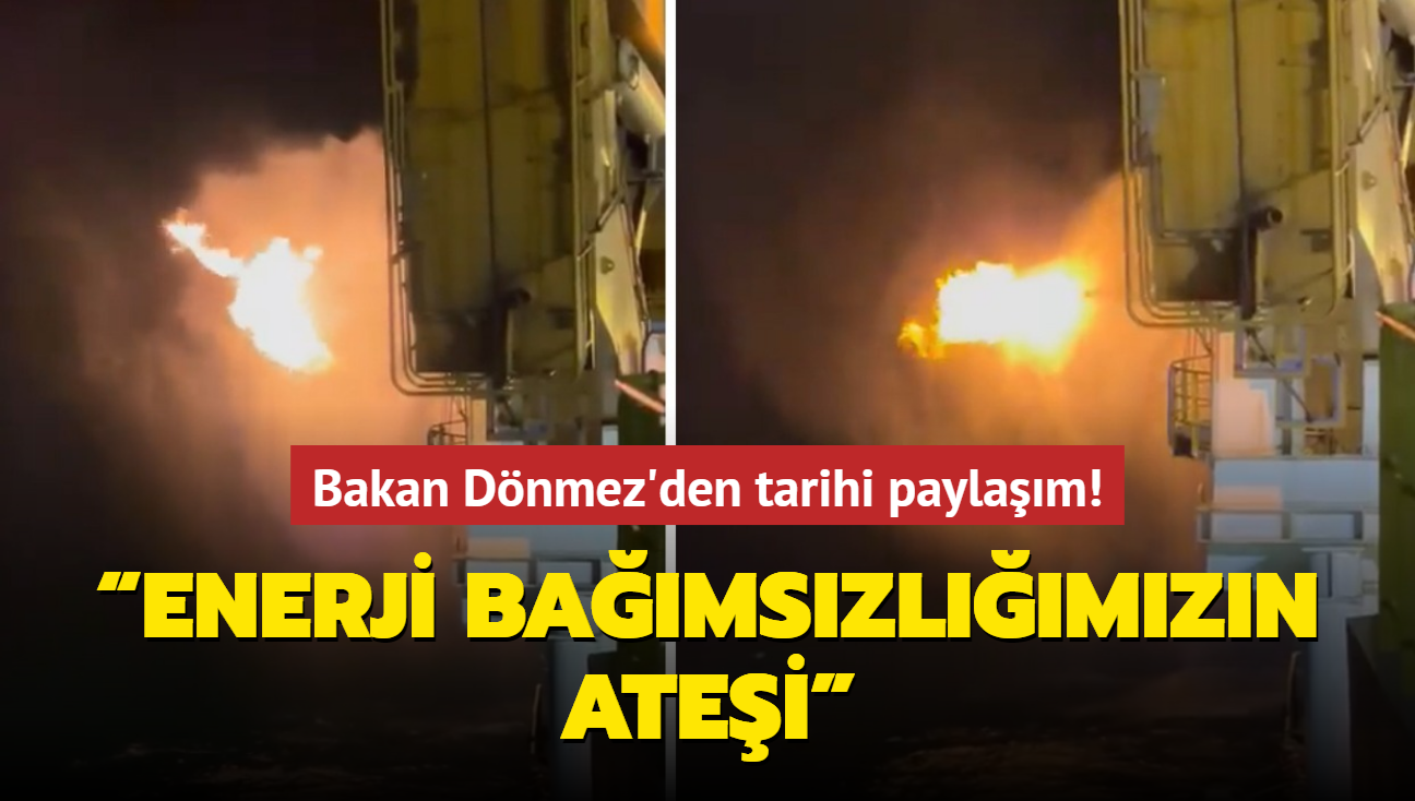 Bakan Dnmez'den Karadeniz gazn yakma tesisinden tarihi paylam! Enerji bamszlmzn atei