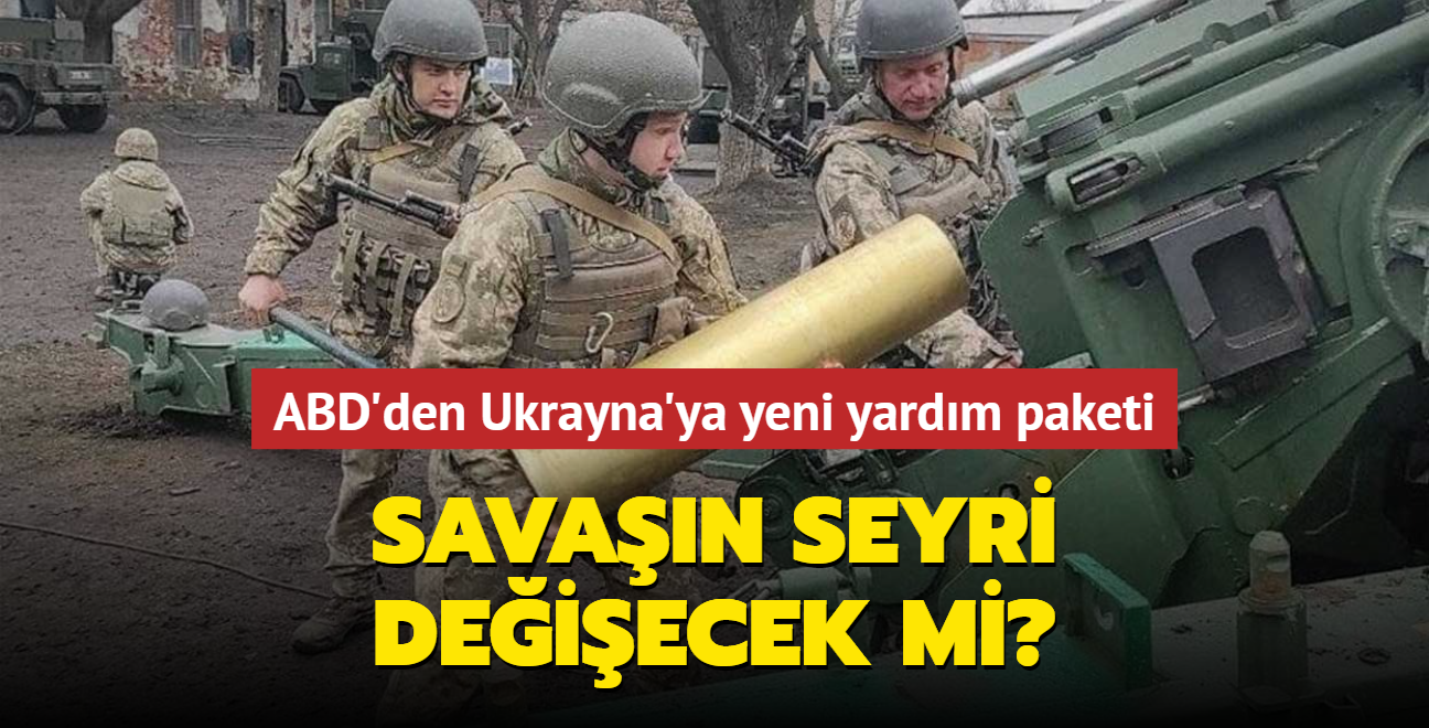 Savan seyri deiecek mi" ABD'den Ukrayna'ya 3 milyar dolarlk yardm paketi