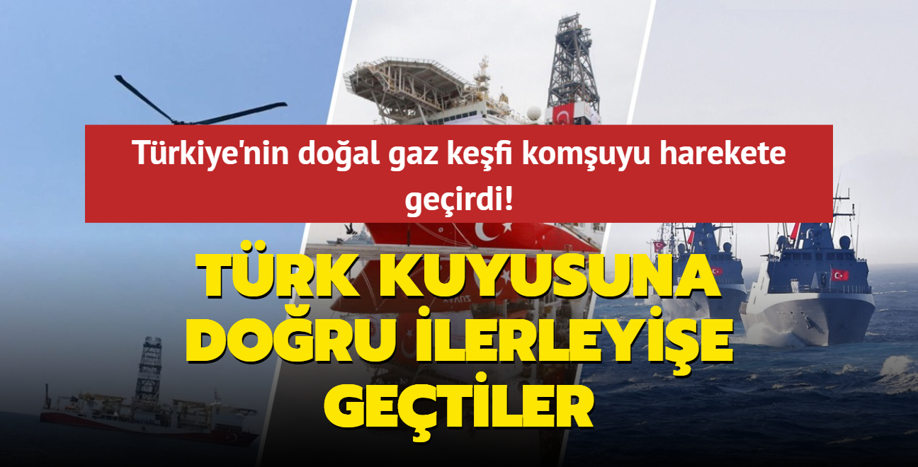 Türkiye'nin doğal gaz keşfi komşuyu harekete geçirdi Türk kuyusuna doğru