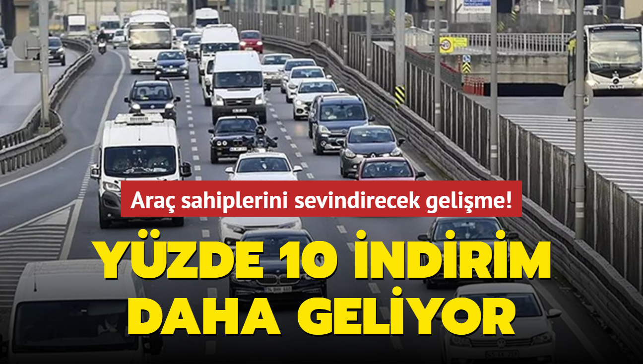 Ara sahiplerini sevindirecek gelime! Yzde 10 indirim daha geliyor