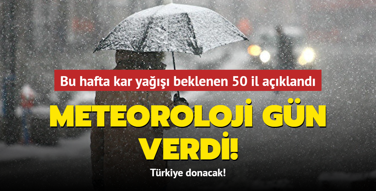 Bu hafta kar ya beklenen 50 il akland: Meteoroloji gn verdi! Trkiye donacak! 