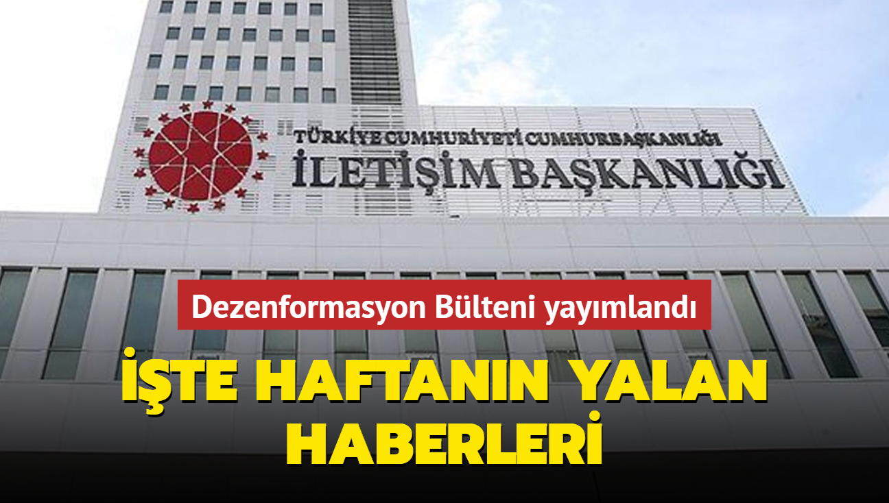 Dezenformasyon Blteni yaymland... te haftann yalan haberleri