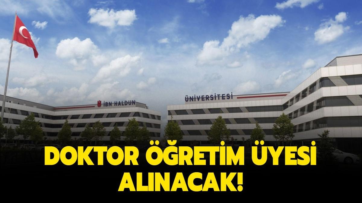 bn Haldun niversitesi Doktor retim yesi alacak!