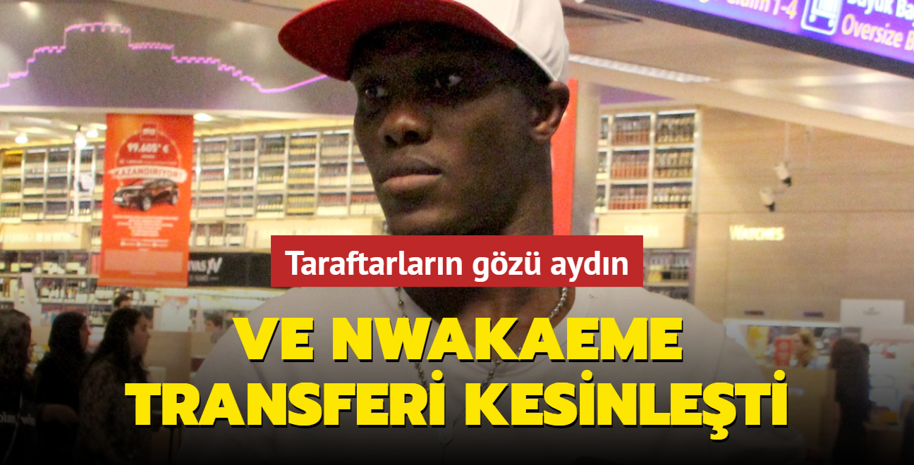 Ve Anthony Nwakaeme transferi kesinleti! Taraftarlarn gz aydn...