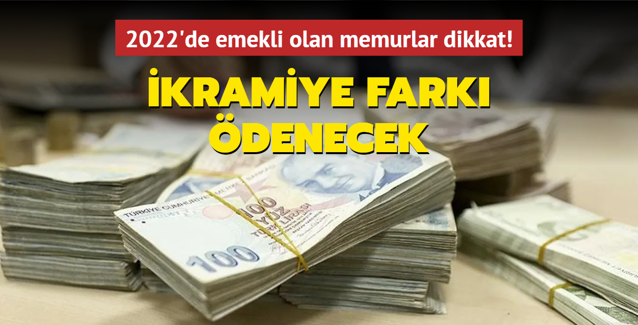 2022'de emekli olan memurlar dikkat! kramiye fark denecek