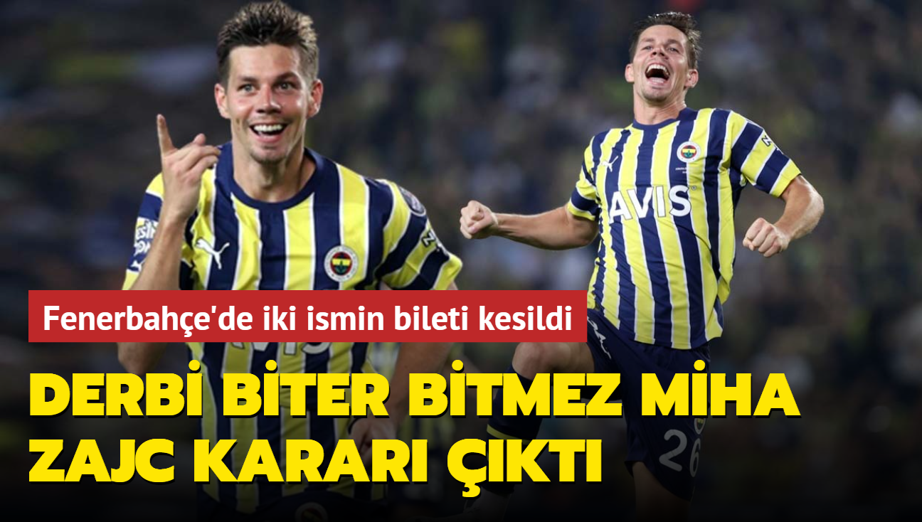 Derbi biter bitmez Miha Zajc karar kt! Fenerbahe'de iki ismin bileti kesildi...