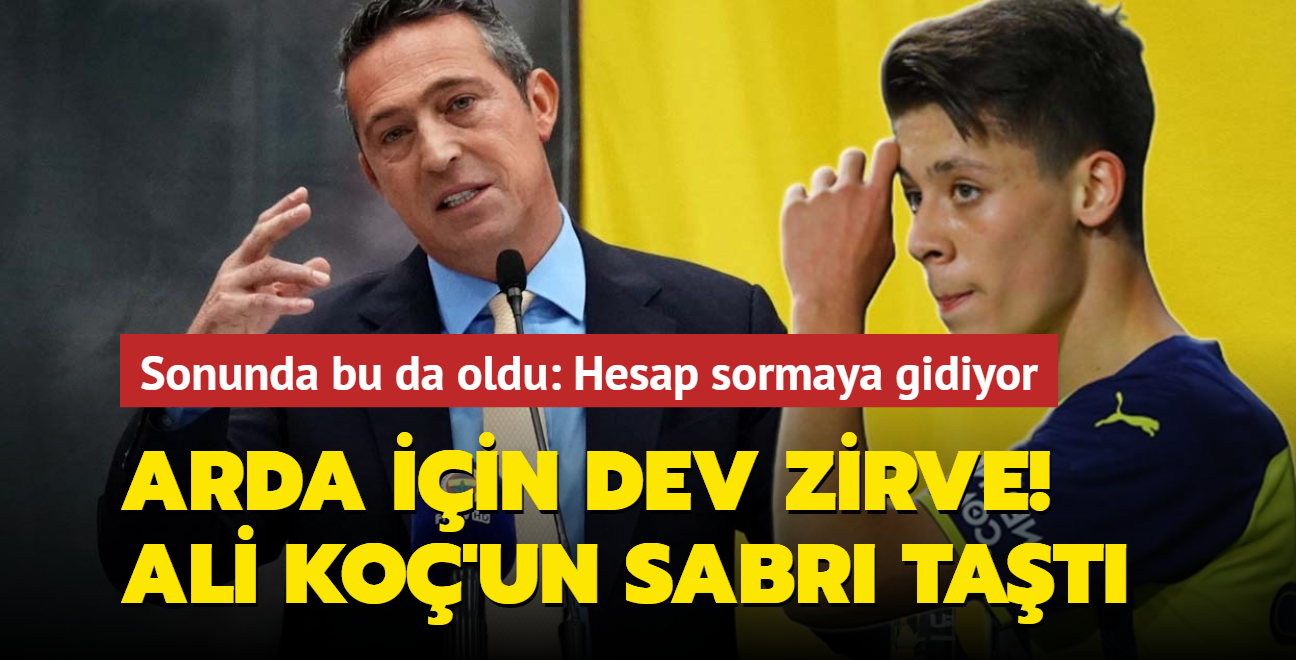 Sonunda bu da oldu: Arda Gler iin dev zirve! Ali Ko'un sabr tat, hesap sormaya gidiyor