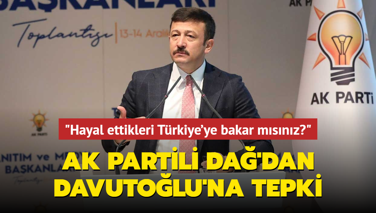 AK Partili Da'dan Davutolu'na tepki... 'Hayal ettikleri Trkiye'ye bakar msnz"'