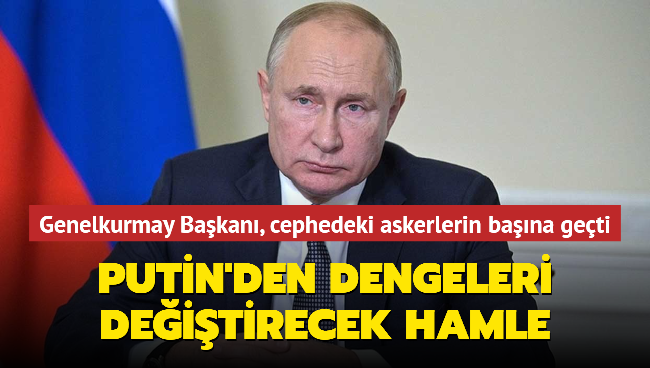 Putin'den dengeleri deitirecek hamle... Genelkurmay Bakan Ukrayna'daki birliklerin bana getirildi