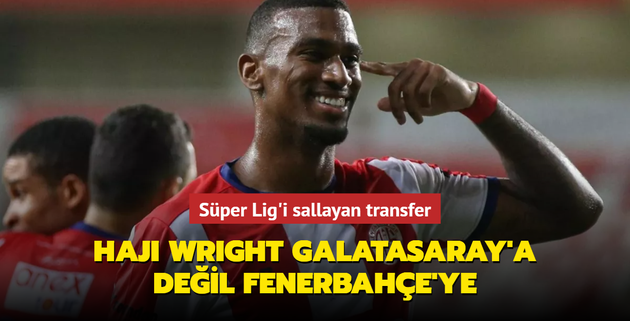 Haji Wright Galatasaray'a deil Fenerbahe'ye! Sper Lig'i sallayan transfer