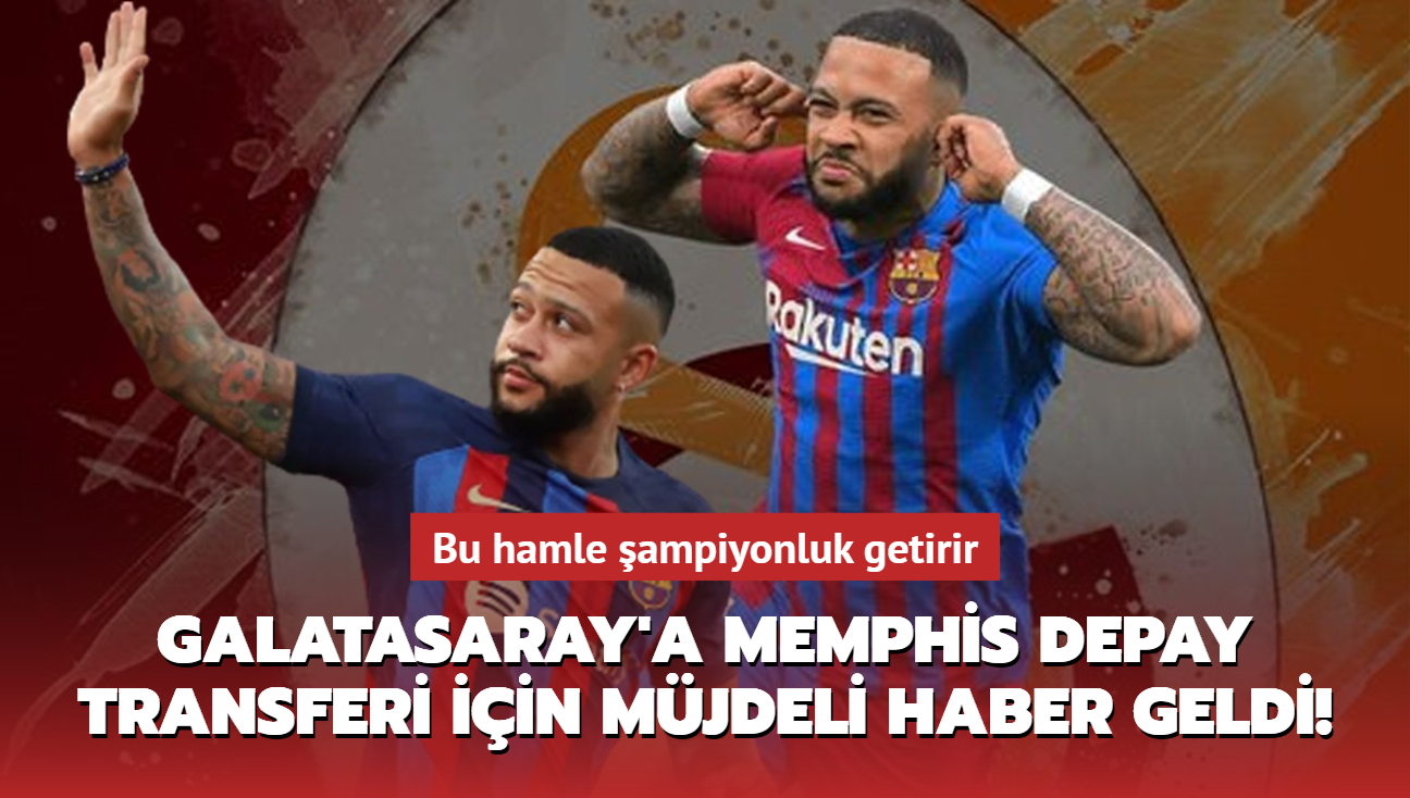 Galatasaray'a Memphis Depay transferi iin mjdeli haber geldi! Bu hamle ampiyonluk getirir