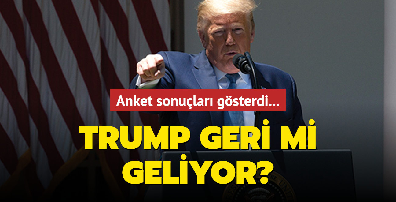 Anket sonular gsterdi... Trump geri mi geliyor"