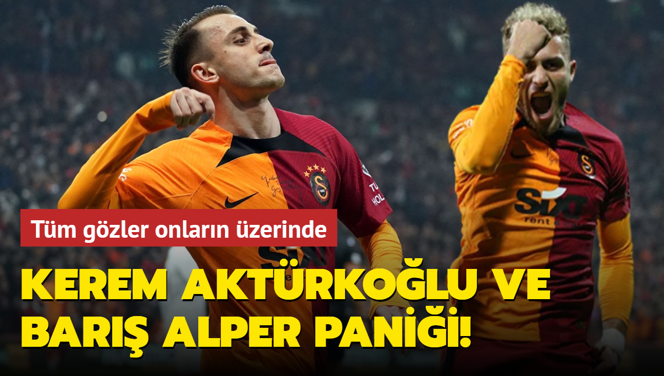 Galatasaray'da Kerem Aktrkolu ve Bar Alper Ylmaz panii! Tm gzler onlarn zerinde