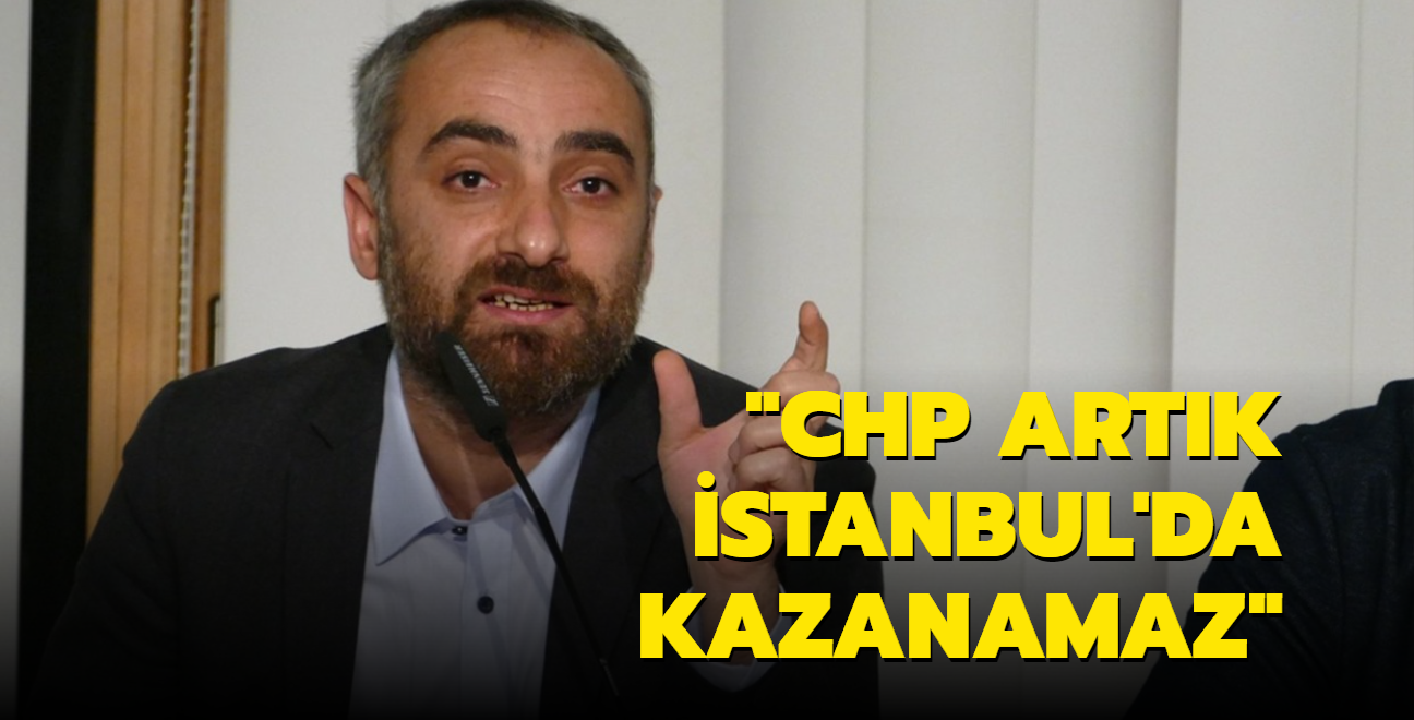 smail Saymaz bile kabullendi: CHP artk stanbul'da kazanamaz
