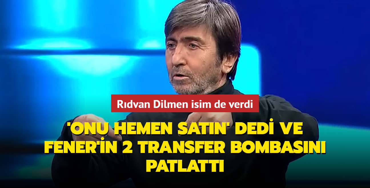 Rdvan Dilmen'den Fenerbahe'ye: "Hi dnmeden satn" sim verdi, 2 transferi duyurdu