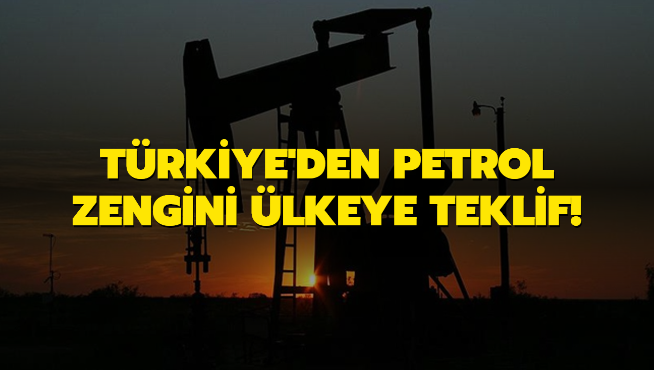 Trkiye'den petrol zengini lkeye teklif!
