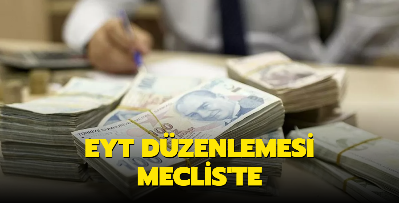 EYT Düzenlemesi Meclis'te