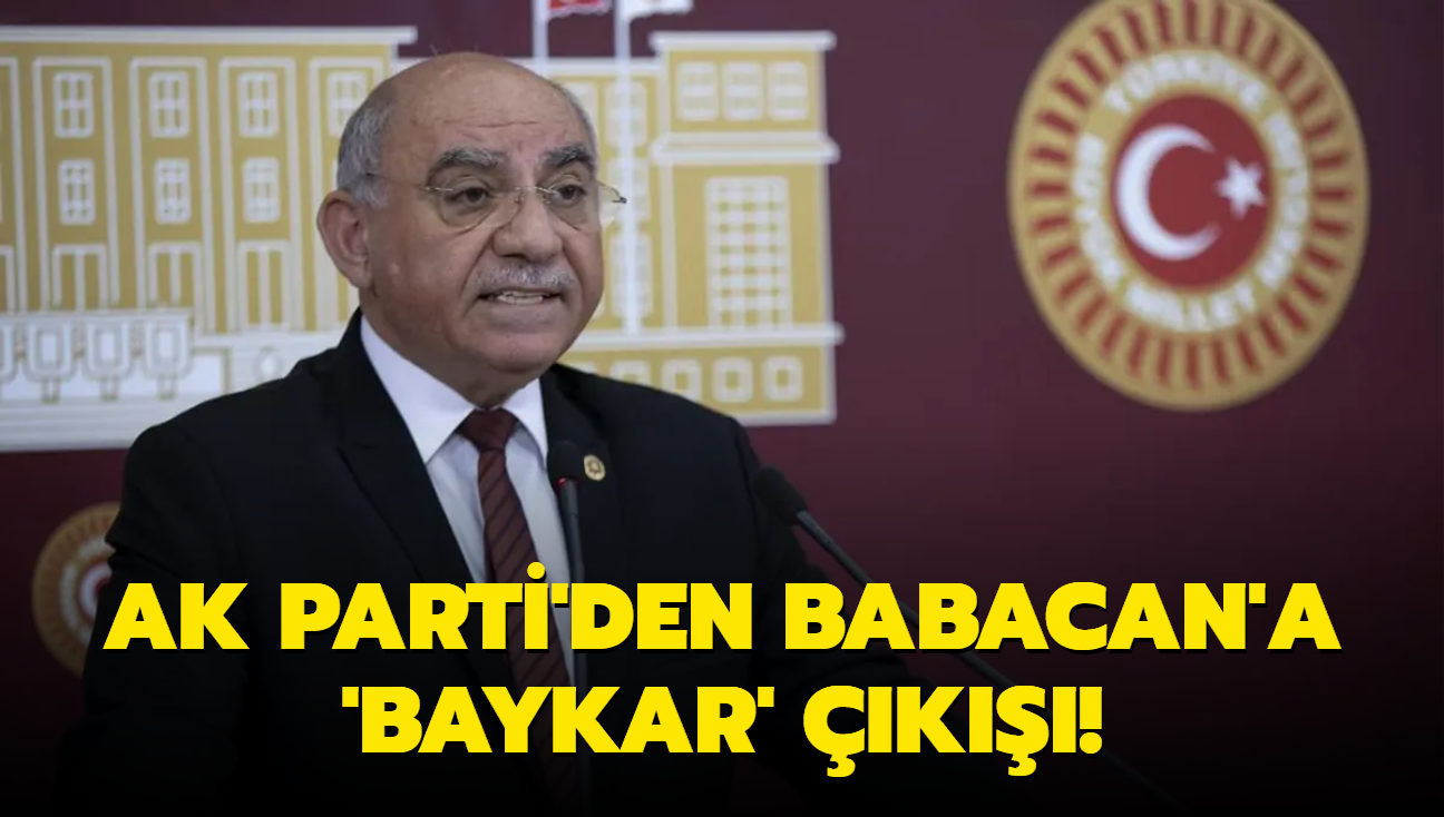 AK Partili Karahocagil'den Babacan'a BAYKAR k: Onlara dokundurtmayz