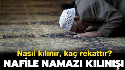 Nafile namaz nedir, nasl ve hangi vakitte klnr? Nafile Namaz ka rekattr ve nasl niyet edilir? 