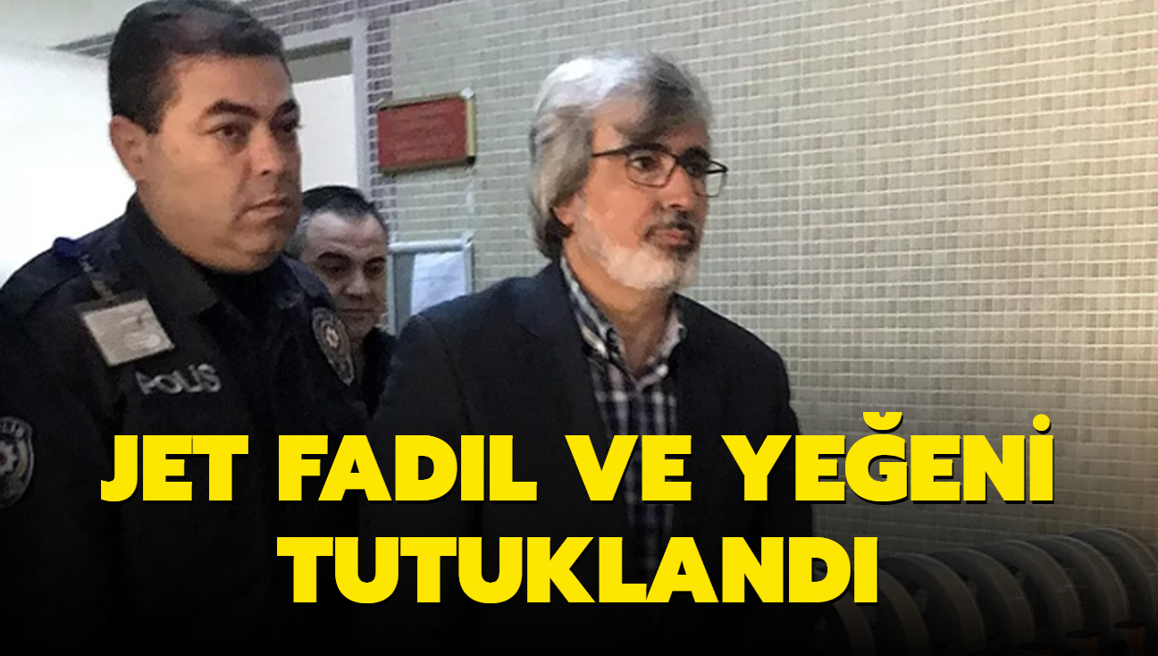 Jet Fadl ve yeeni tutukland