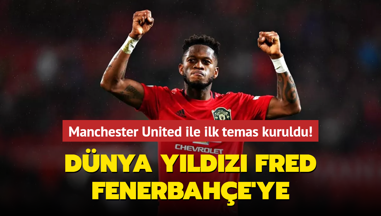 Dnya yldz Fred Fenerbahe'ye! Manchester United ile ilk temas kuruldu