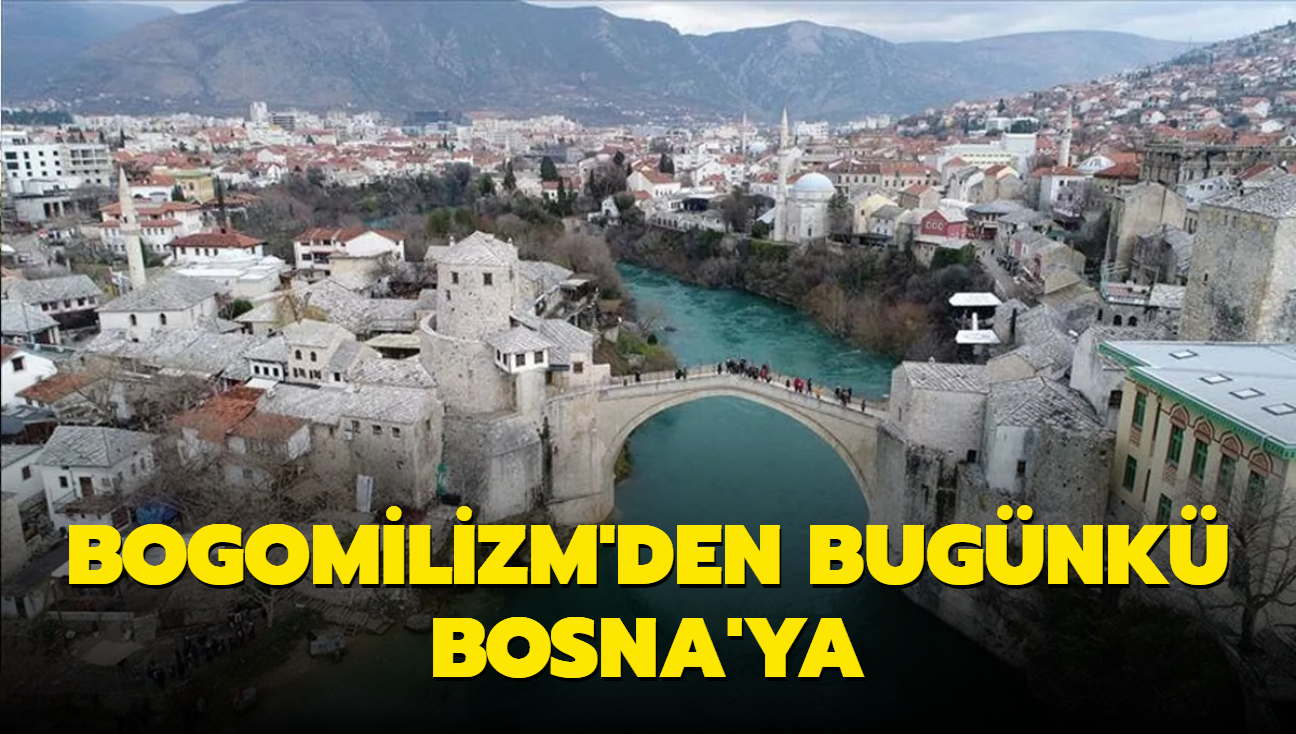 Bogomilizm'den bugnk Bosna'ya...