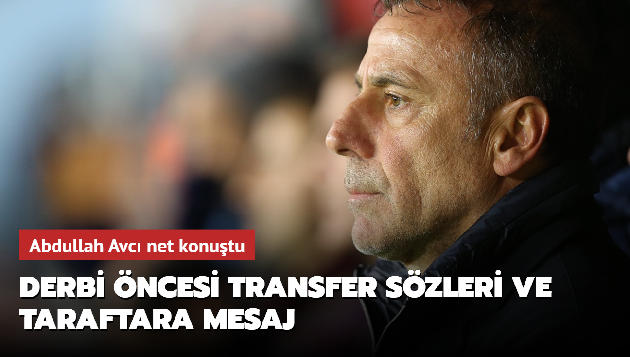 Abdullah Avc'dan Galatasaray derbisi ncesi transfer szleri ve taraftara mesaj