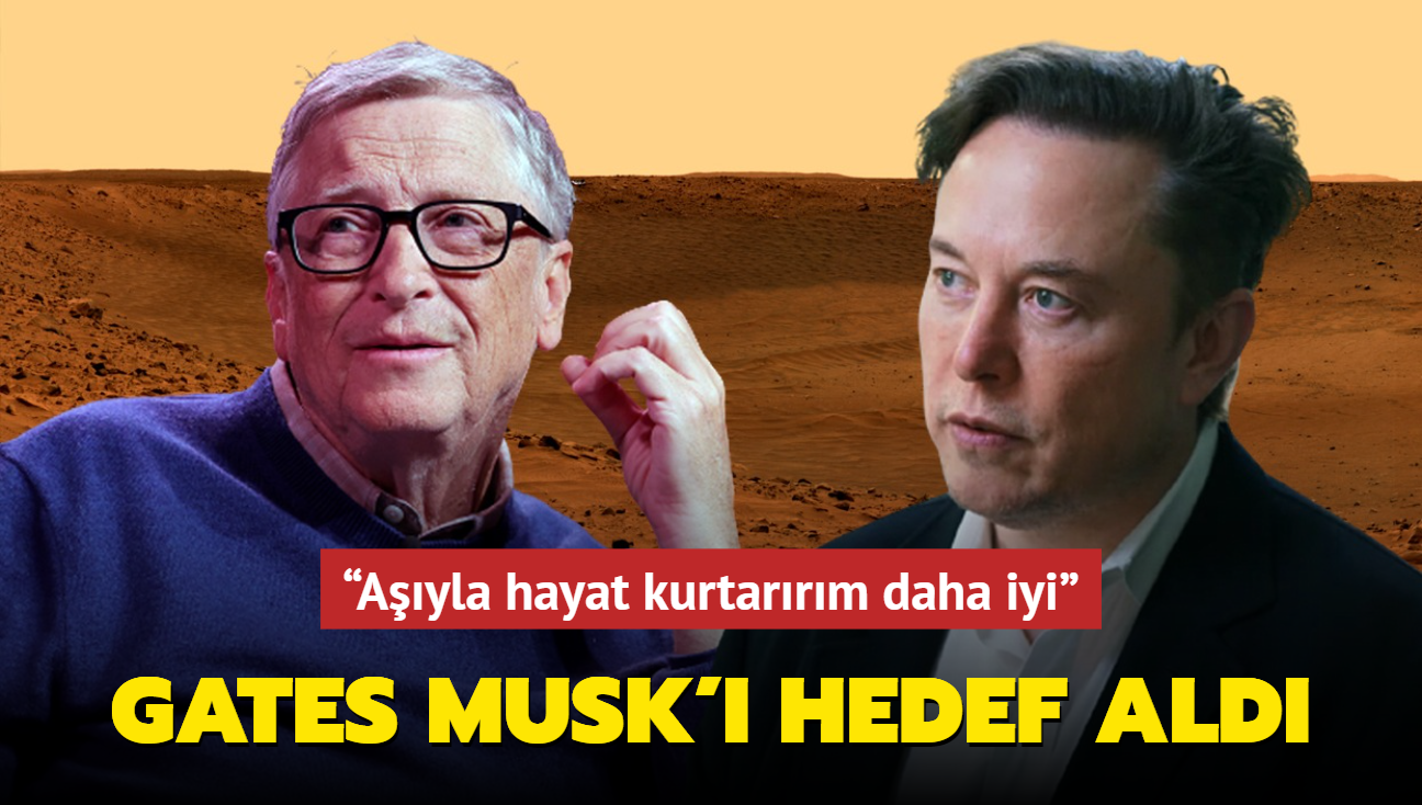 Bill Gates Elon Musk'n Mars hayalini hedef ald! Ayla hayat kurtarrm daha iyi