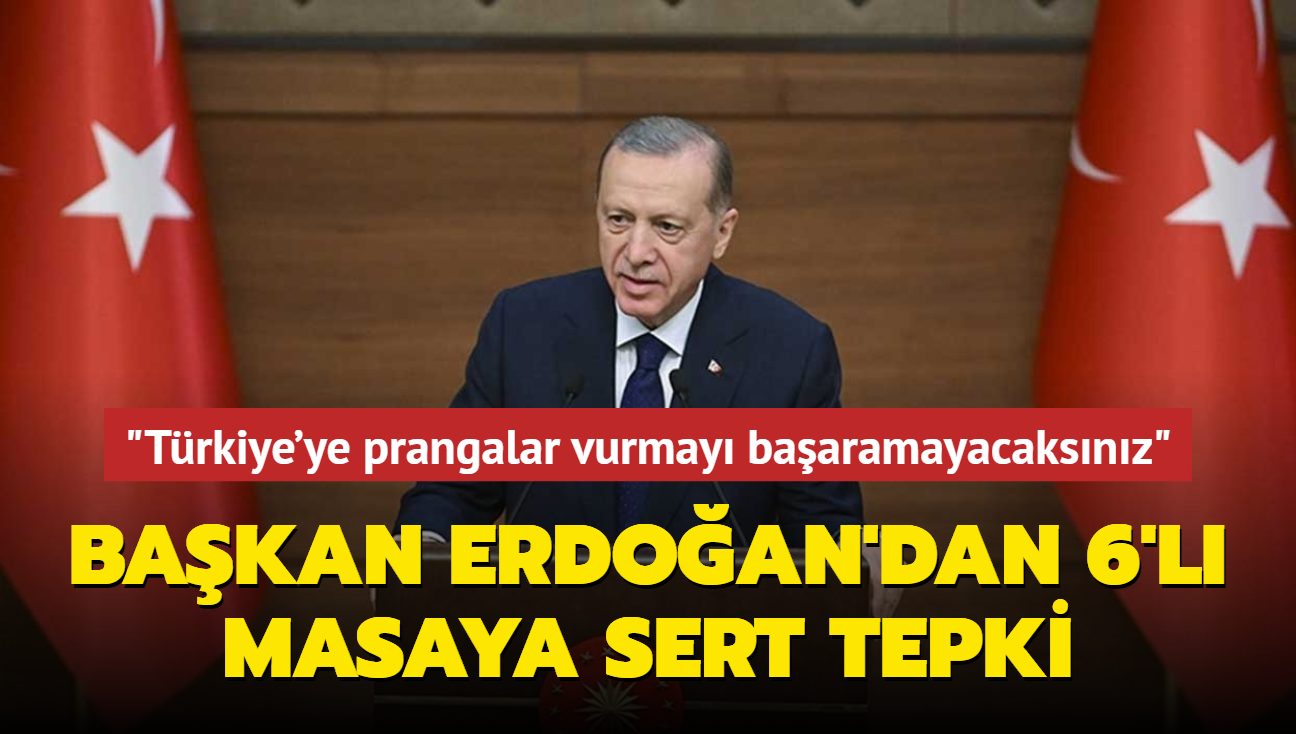 Bakan Erdoan'dan 6'l masaya sert tepki... "Trkiye'nin ayana tekrar prangalar vurmay baaramayacaksnz"