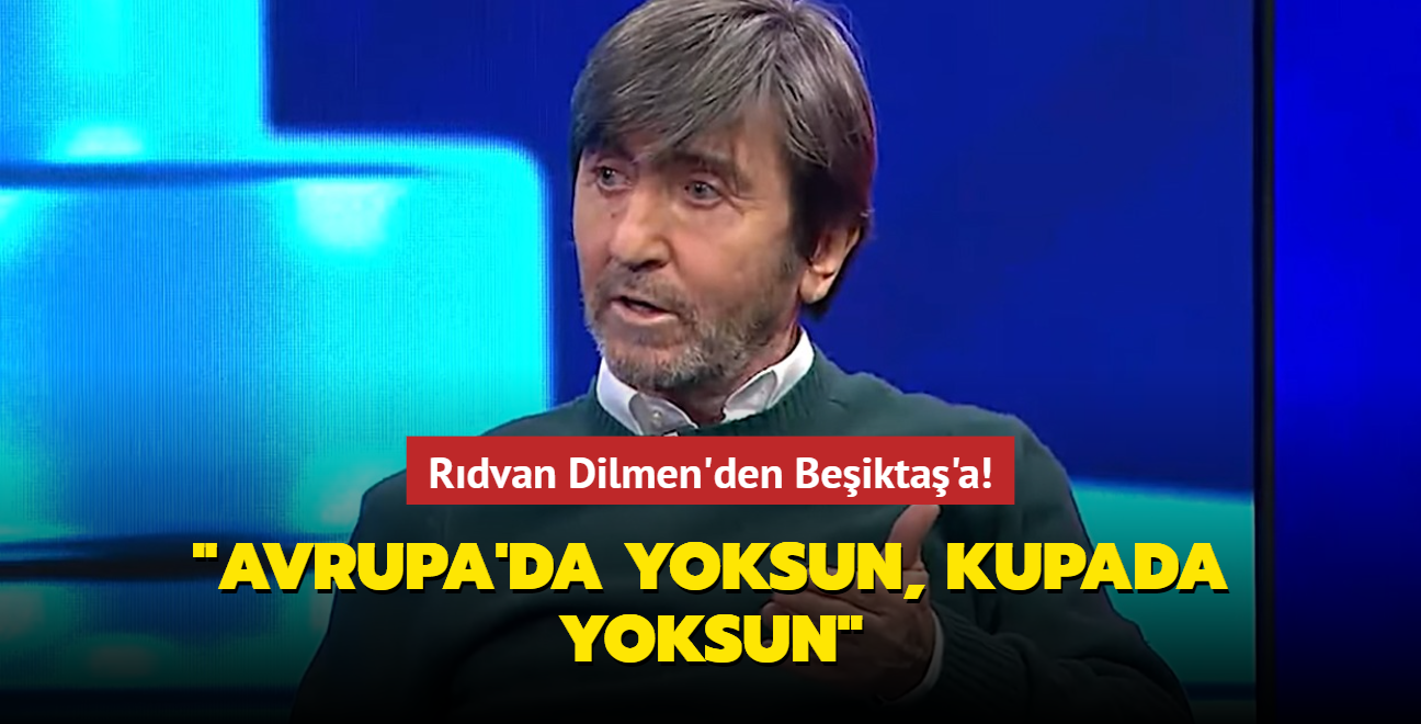 Rdvan Dilmen'den Beikta'a! "Avrupa'da yoksun, kupada yoksun"