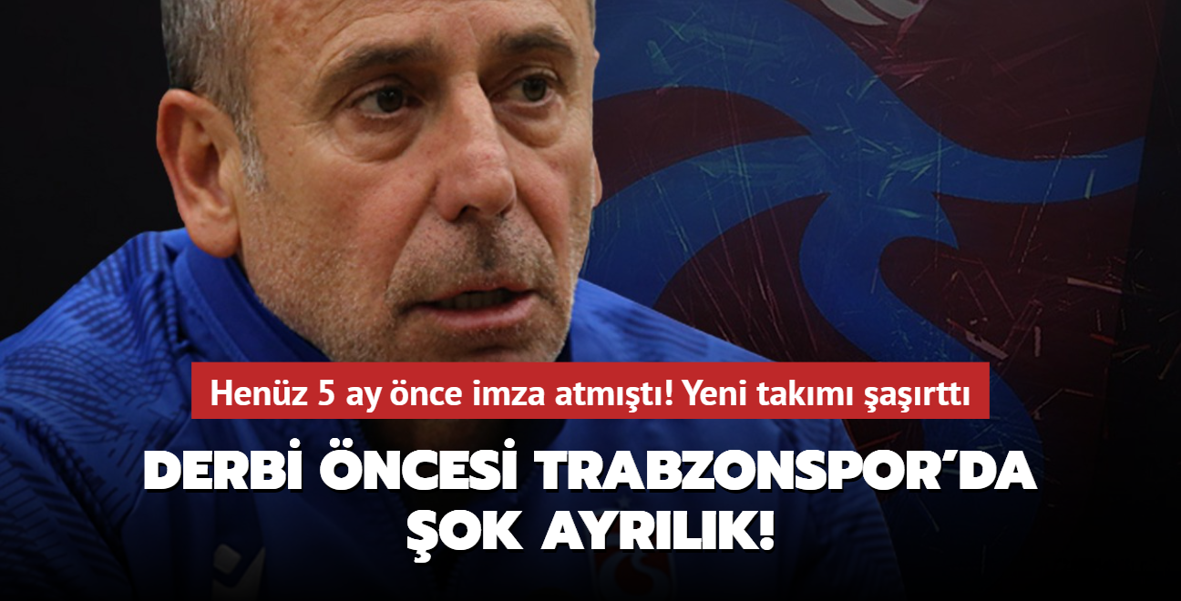 Derbi ncesi Trabzonspor'da ok ayrlk! Henz 5 ay nce imza atmt: Yeni takm artt...