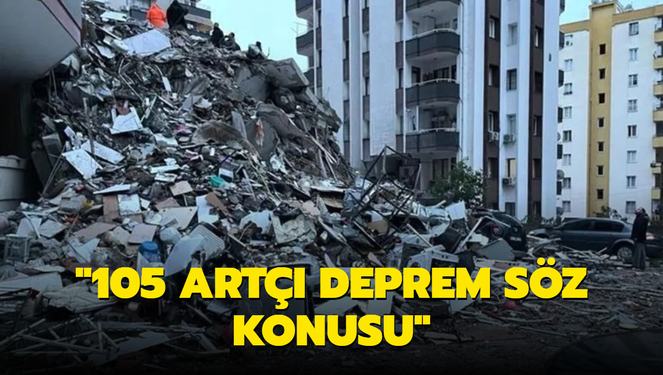 AFAD Bakan Sezer: 105 art deprem sz konusu