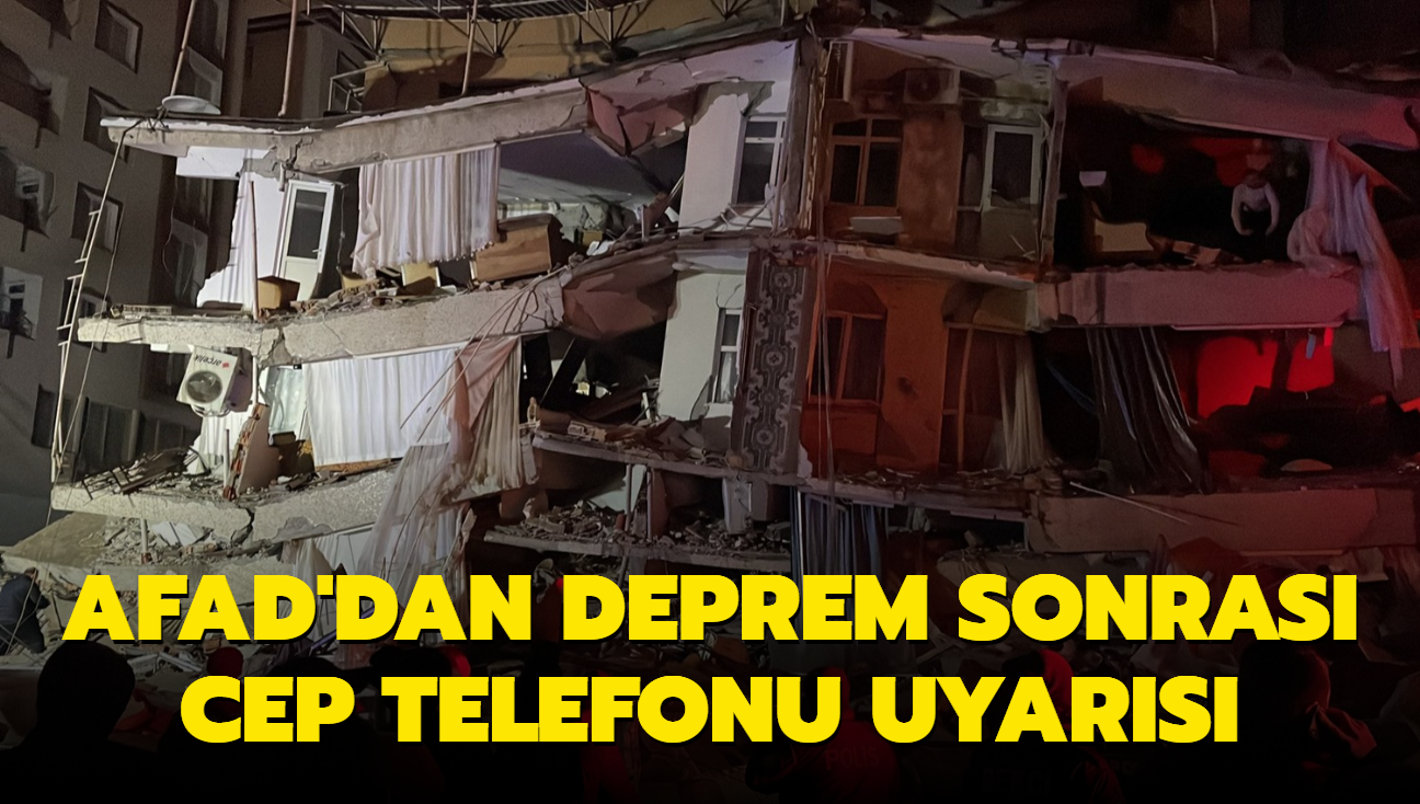 AFAD'dan deprem sonras cep telefonu uyars