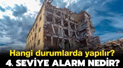 4. seviye alarm ne demek? 4. seviye deprem alarm durumu ne anlama geliyor?