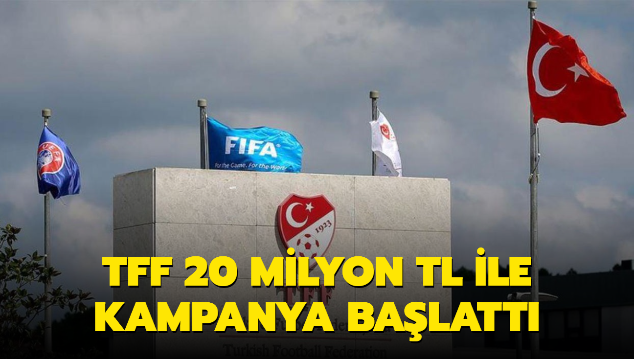 TFF 20 milyon TL ile kampanya balatt