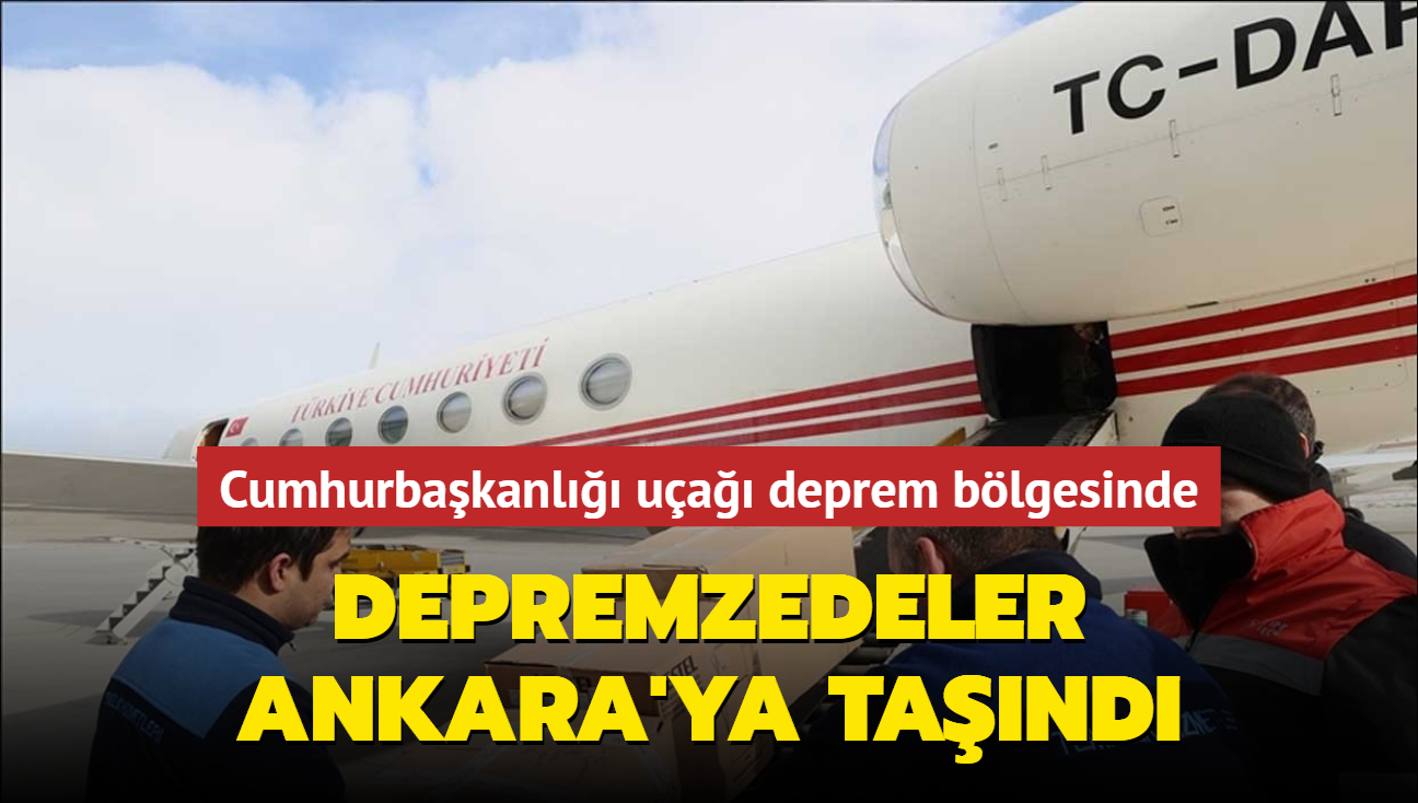 Cumhurbakanl ua deprem blgesinde... Depremzedeler Ankara'ya tand